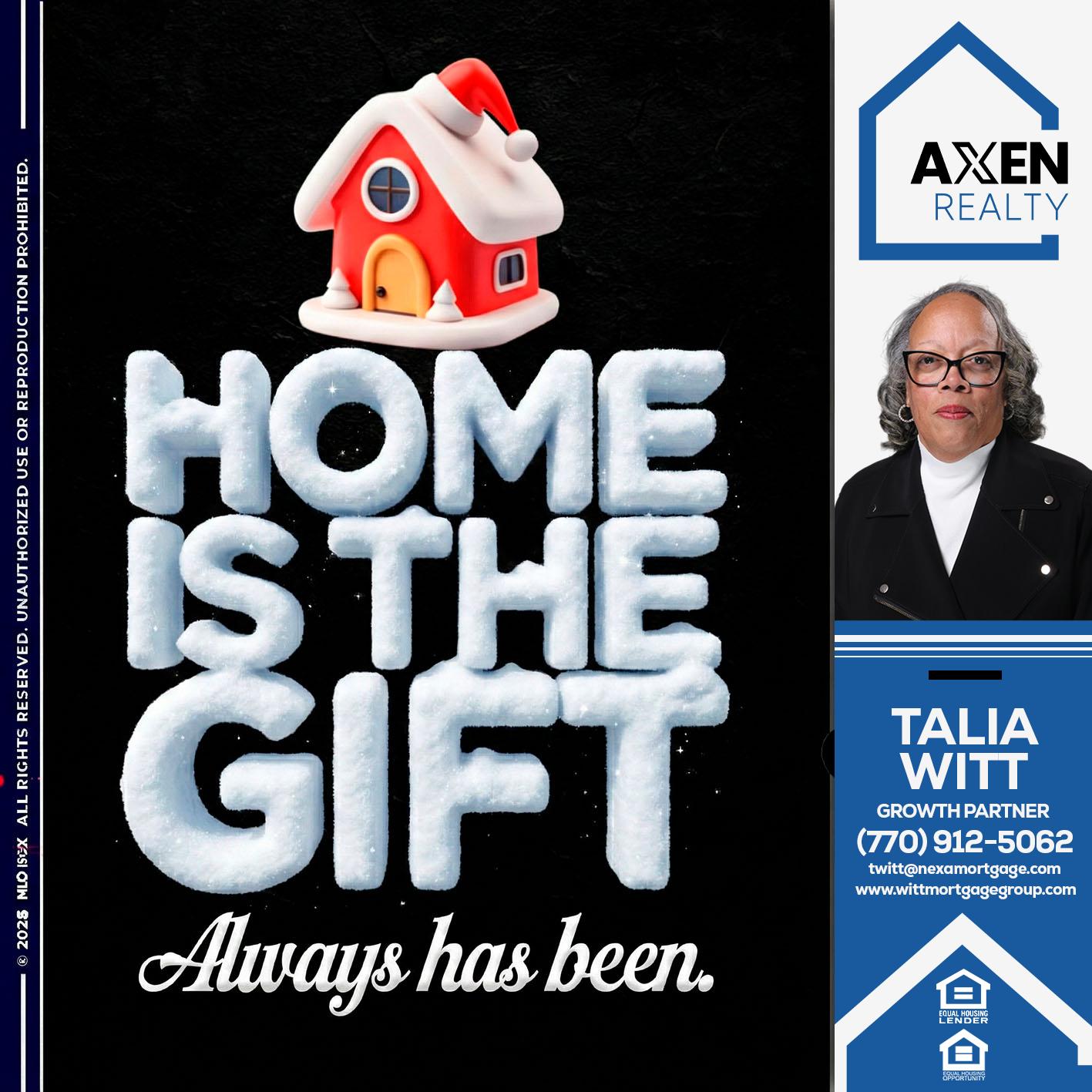 HOME IS THE GIFT - Talia Witt -Sr Loan Consultant